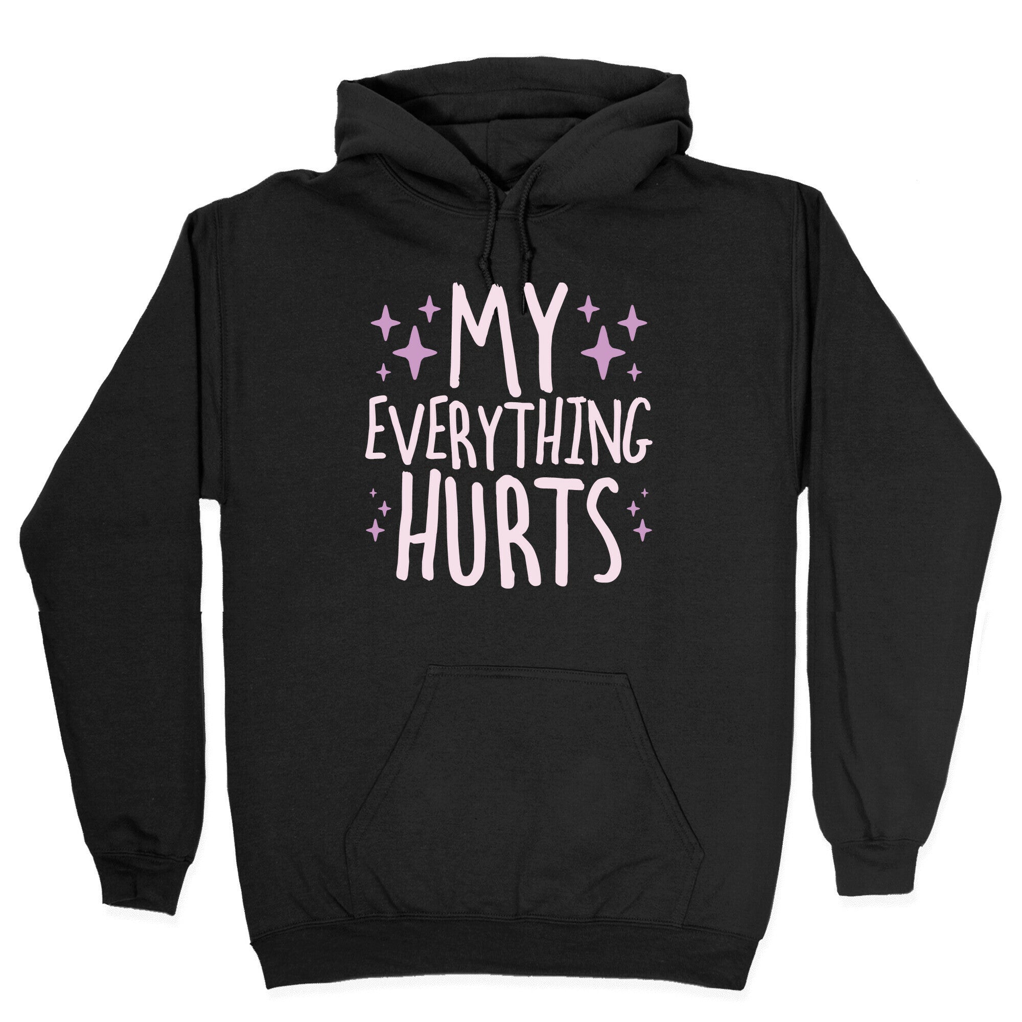 My Everything Hurts Hoodie
